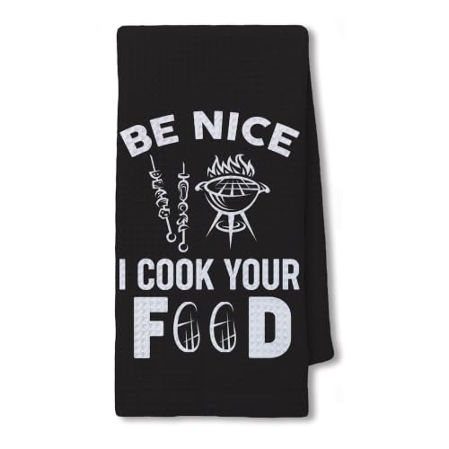 Funny Chef Kitchen Hand Towels 16x24 Inch, Chef Gifts for Women Men, BBQ Grilling Cooking Gifts, Be Nice I Cook Your Food Decorative Hand Towels for Kitchen - color: Be Nice