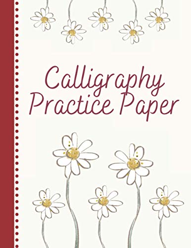 Calligraphy Practice Paper: Calligraphy Practice Paper For Beginners. Hand Lettering Journal