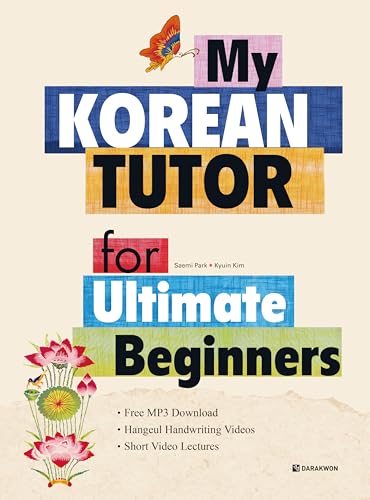 My Korean Tutor for Ultimate Beginners (with MP3 Downloads) (English and Korean Edition)