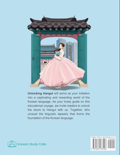 Unlocking Hangul - Learning Korean Alphabet: All-in-One Textbook to Learn Korean Language from Zero with Fluent Pronunciation Practice & Writing Hangul Workbook for Beginners