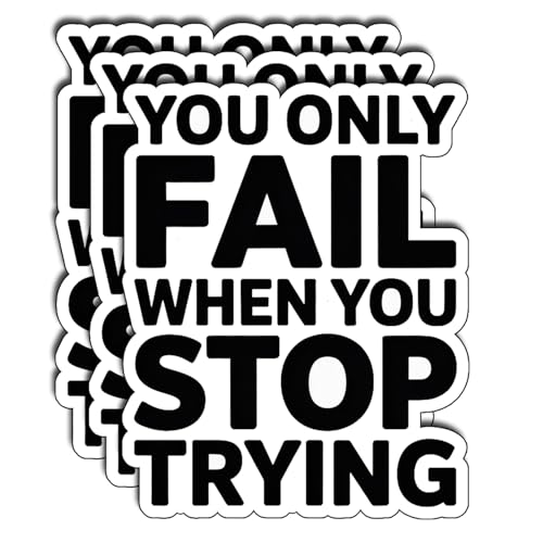(3Pcs) You Only Fail When You Stop Trying Stickers Motivational Inspirational Quote Positive Gifts Waterproof Vinyl Decals for Kindle Water Bottle Bumper Car Hard Hat Phone Laptop Size 3" x 2.3" - color: You Only Fail When You Stop Trying