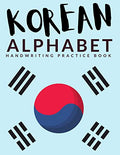 Korean Alphabet Handwriting Practice Book: Korean Language Learning Book for Beginners, Korean Alphabet with Writing Workbook, Korean Hangul Practice ... Read Korean Like a Native - [Step-by-Step] ✅