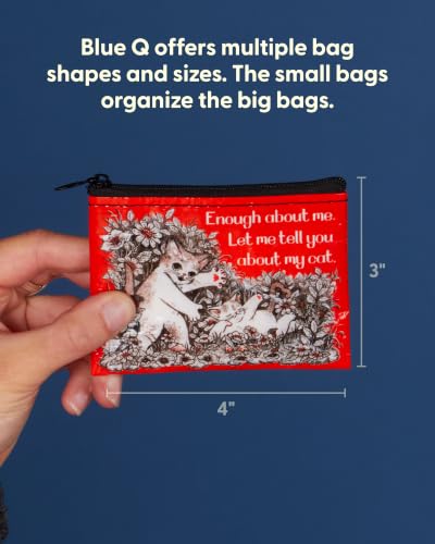 Blue Q Coin Purse - Cute Coin Pouch for Men & Women, Small Pouch Organizer - color: Tell You About My Cat