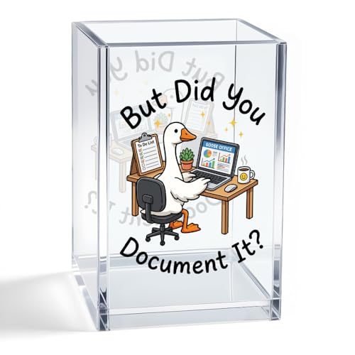 But Did You Document It Acrylic Organizer Pencil Pen Holder, Cute Goose Worker Office Desk Organizer, HR Work Desk Decor Pen Holder, Humor Office Gifts for Coworker Boss Employee Colleague - color: Clear 3
