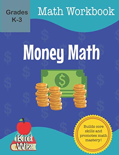 Money Math Workbook: Math Practice Workbook for Kindergarten through Grade 3