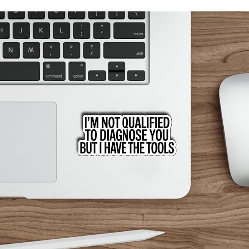 (3Pcs) I’m Not Qualified to Diagnose You But I Have The Tools Stickers Funny Sarcastic Quote Dark Humor Gifts Waterproof Vinyl Decals for Kindle Water Bottle Hard Hat Phone Laptop Size 1.4" x 3" - color: I’m Not Qualified to Diagnose You But I Have the To
