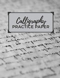 Calligraphy Practice Paper: Calligraphy Exercise Book to Improve Your Handwriting | 120 Sheet Pad