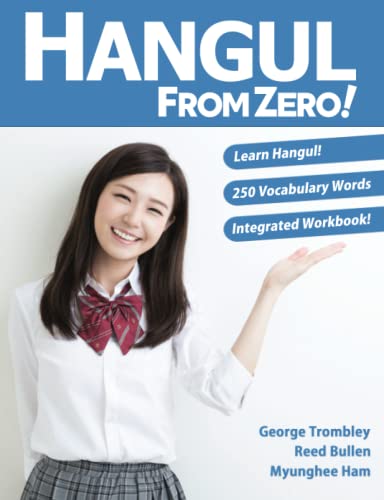 Hangul From Zero!: Complete Guide to Master Hangul with Integrated Workbook and Download Audio