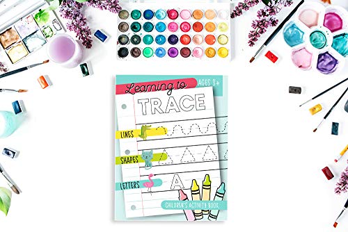 Learning to Trace: Children's Activity Book: Lines Shapes Letters Ages 3+