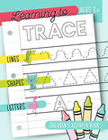 Learning to Trace: Children's Activity Book: Lines Shapes Letters Ages 3+