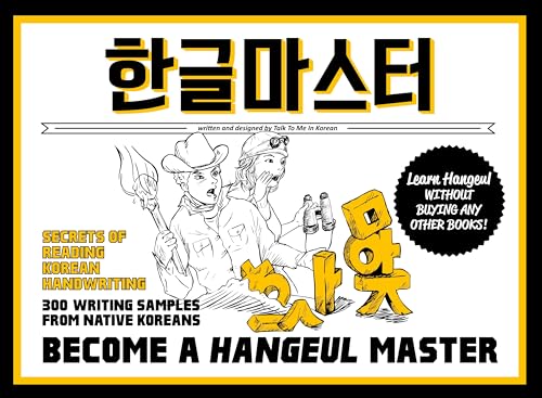 Hangeul Master - Learn How to Read and Write in Korean: A Comprehensive Study Aid Covering All Hangeul Letters for Beginners, with Detailed ... Practices (Free Online Audio Available)