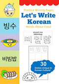 Let's Write Korean Words About Food: Practice Writing Workbook (Korean Practice Notebooks)