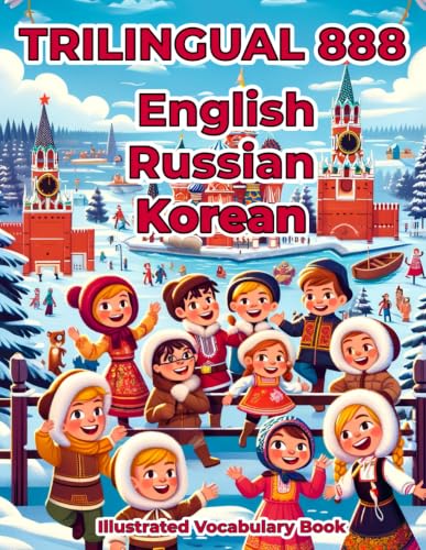 Trilingual 888 English Russian Korean Illustrated Vocabulary Book: Colorful Edition