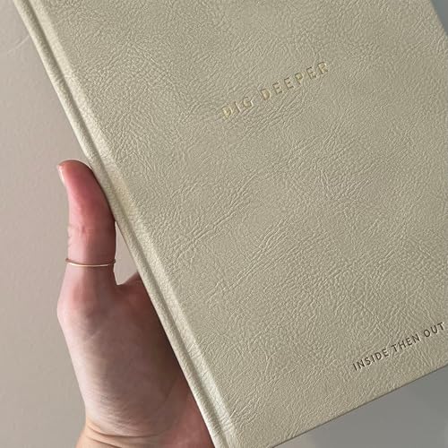 INSIDE THEN OUT Dig Deeper Journal - Guided Daily Journal with 180 Undated Prompts for Intention, Healing, Growth, Gratitude, Self Love & Discovery - Self Care Routine Gift for Women and Men