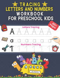 Tracing Letters and Numbers Workbook for Preschool Kids