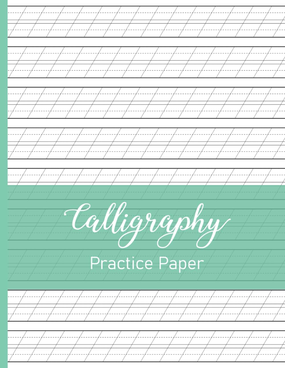 Calligraphy practice paper: 160 Modern Calligraphy Practice Sheets for beginners