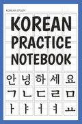 Korean Practice Notebook: Hangul Study Journal with Writing Grid Paper