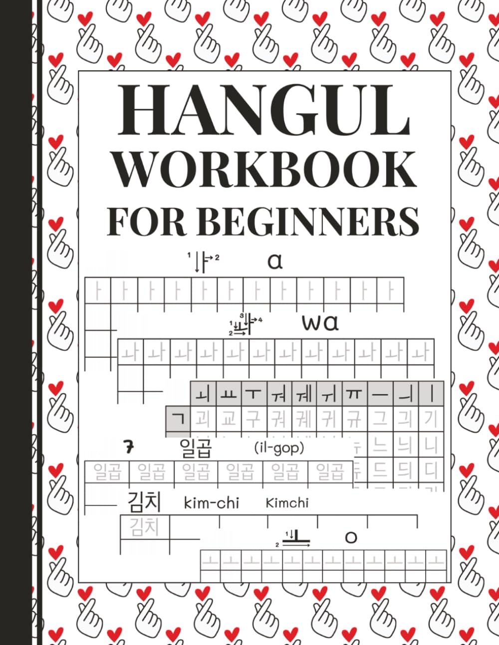 Hangul Workbook for Beginners: Master the Korean Alphabet with Comprehensive Lessons and Fun Exercises