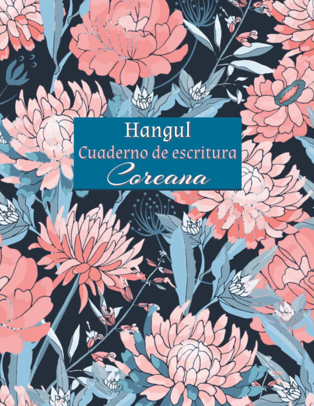 Hangul Cuaderno de escritura Coreana: Libro para practicar el Hangul alfabeto y la caligrafia coreana. Papel quadriculado para aprender la escritura ... para estudiar el coreano. (Spanish Edition)